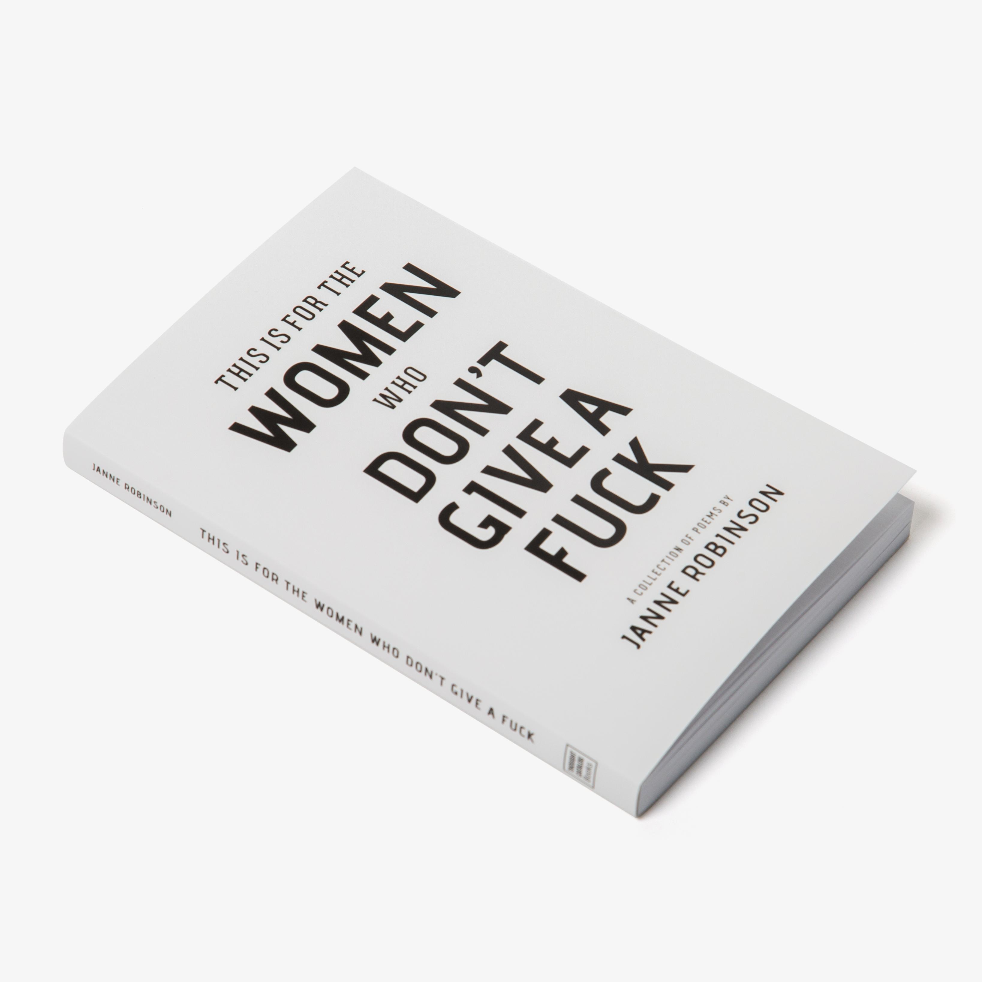 This Is For the Women Who Don't Give A Fuck