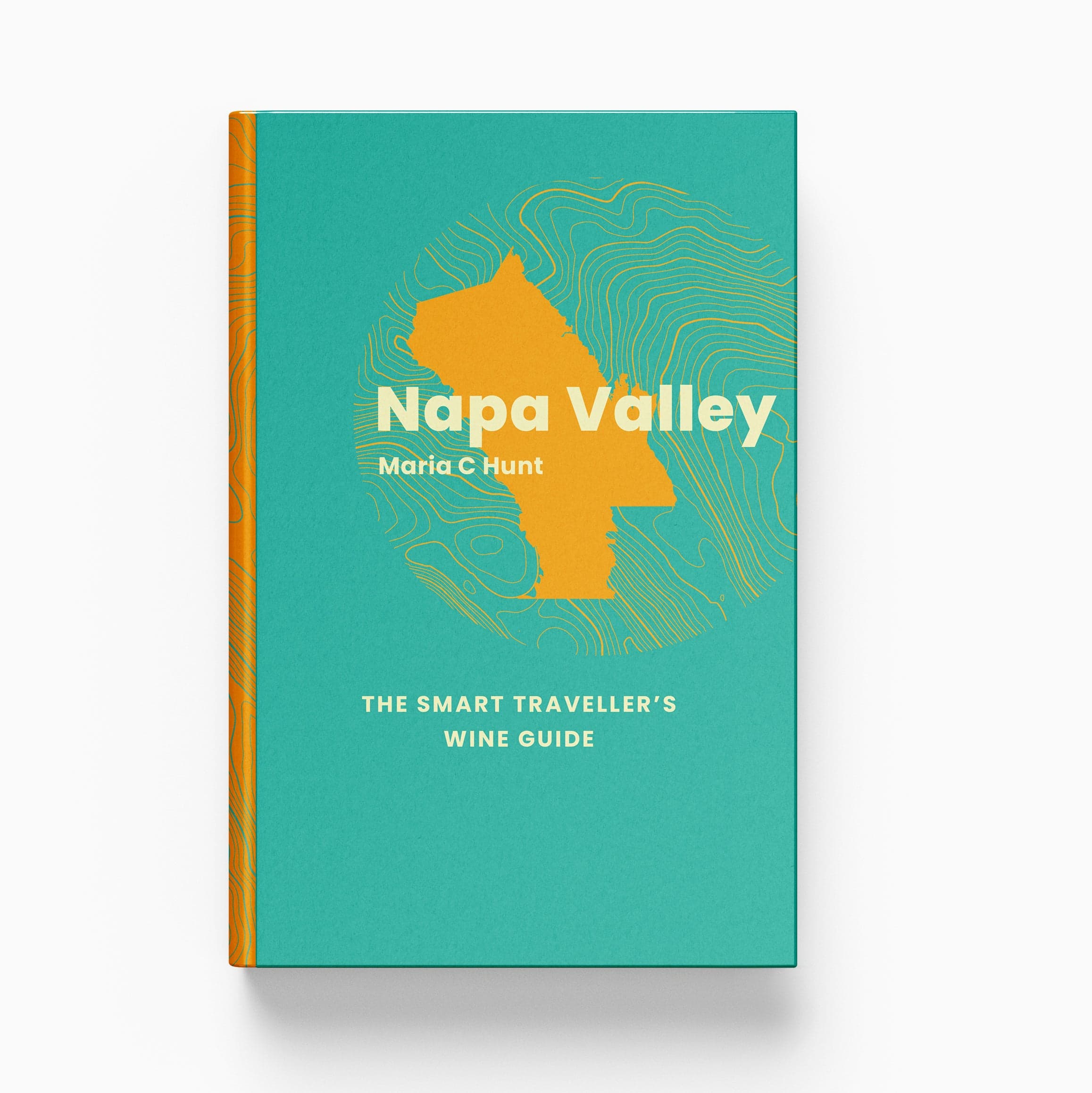 Napa Valley: The Smart Traveller's Wine Guide