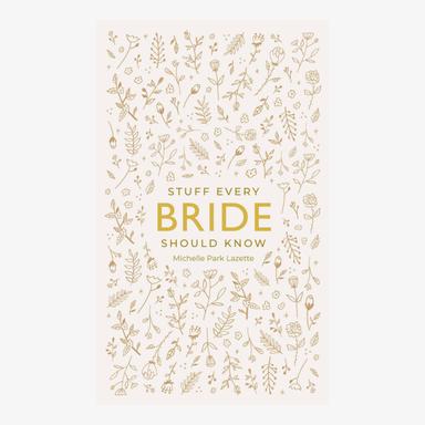 Stuff Every Bride Should Know